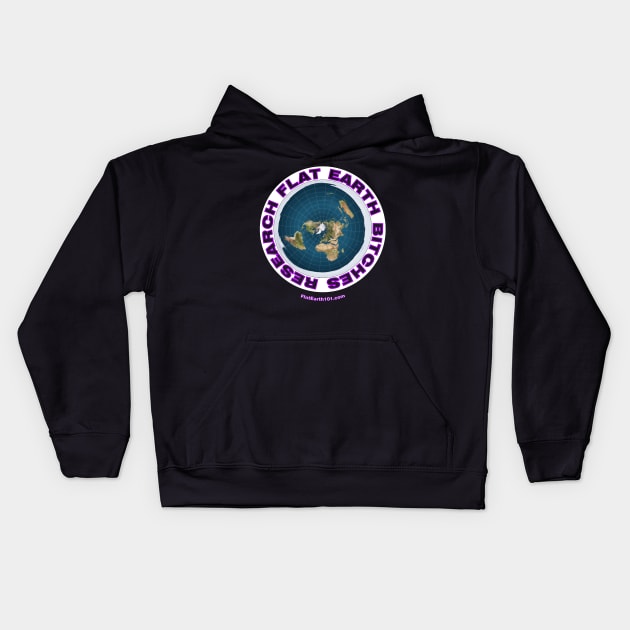 Research Flat Earth Bitches! Flat Earth Map Kids Hoodie by FlatEarth101